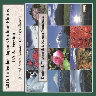 2016 Calendar - Japan Outdoor Photos - U.S.A. Version - Daniel H Wieczorek - cover