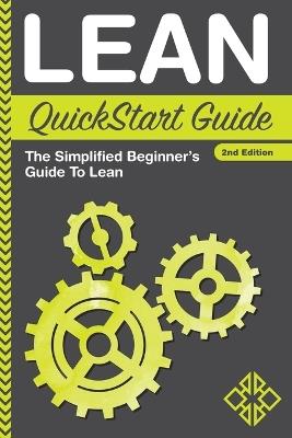 Lean QuickStart Guide: The Simplified Beginner's Guide To Lean - Benjamin Sweeney,Clydebank Business - cover