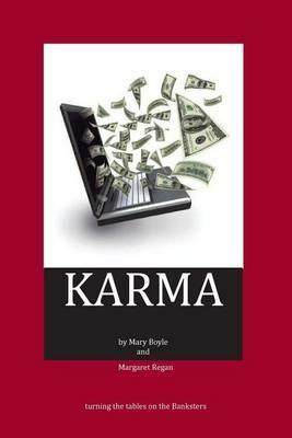 Karma: turning the tables on the Banksters - Mary Boyle,Margaret Regan - cover