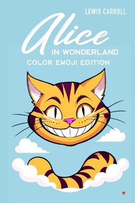 Alice in Wonderland: Color Emoji Edition - Lewis Carroll - cover