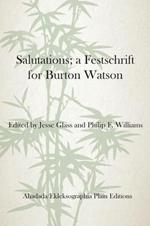 Salutations; A Festschrift for Burton Watson