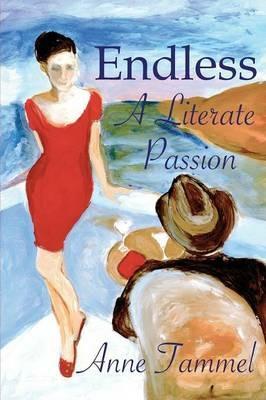 Endless: A Literate Passion - Anne Tammel - cover