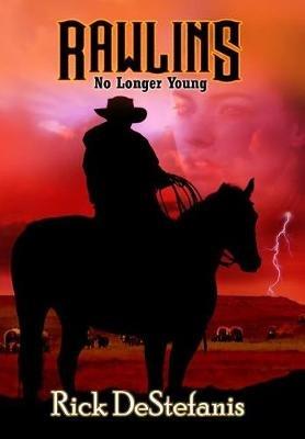 Rawlins, No Longer Young - Rick Destefanis - cover