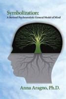 Symbolization: A Revised Psychoanalytic General Model of Mind