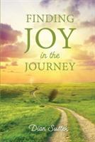 Finding Joy in the Journey: Celebrating Faith Despite Circumstances - Dian Sustek - cover