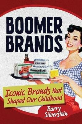 Boomer Brands: Iconic Brands that Shaped Our Childhood - Barry Silverstein - cover