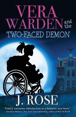 Vera Warden and the Two-Faced Demon - J Rose - cover