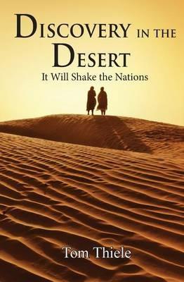 Discovery in the Desert: It Will Shake the Nations - Tom Thiele - cover
