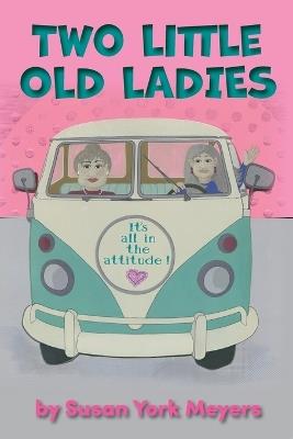 Two Little Old Ladies - Susan York Meyers - cover