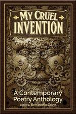 My Cruel Invention: A Contemporary Poetry Anthology