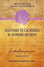 Shaivismo De Cachemira: El Supremo Secreto