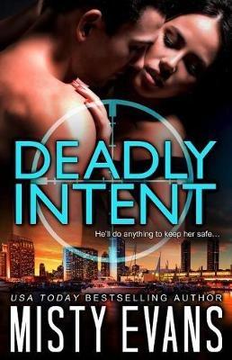 Deadly Intent: SCVC Taskforce Romantic Suspense Series - Misty Evans - cover