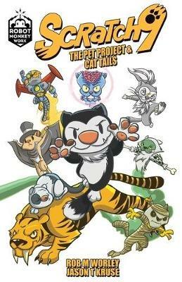 Scratch9: The Pet Project & Cat Tails - Rob M Worley - cover