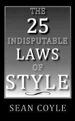The 25 Indisputable Laws of Style