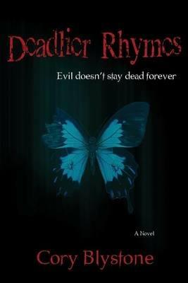 Deadlier Rhymes: Evil Doesn't Stay Dead Forever - Cory Blystone - cover