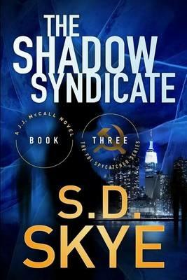The Shadow Syndicate: (A J.J. McCall Novel) - S D Skye - cover