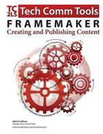 FrameMaker - Creating and publishing content: Updated for 2015 Release
