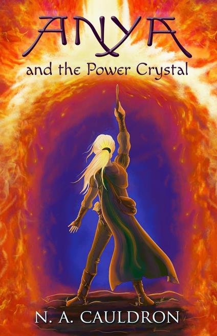 Anya and the Power Crystal - N. A. Cauldron - ebook