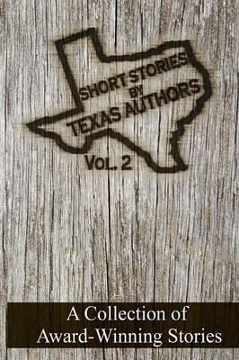 Short Stories by Texas Authors: Volume 2 - Elizabeth Garcia,Jan Sikes,Lorri Allen - cover