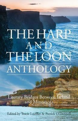 The Harp and The Loon Anthology: Literary Bridges Between Ireland and Minnesota - cover