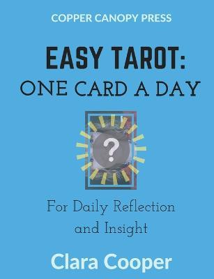 Easy Tarot: One Card a Day for Reflection and Insight - Clara Cooper - cover