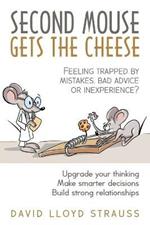 Second Mouse Gets The Cheese: Feeling trapped by mistakes, bad advice or inexperience?
