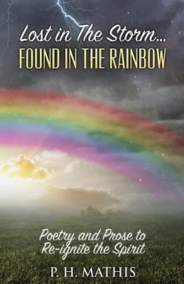 Lost in the Storm: Found in the Rainbow - P H Mathis - cover