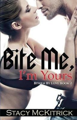 Bite Me, I'm Yours - Stacy McKitrick - cover