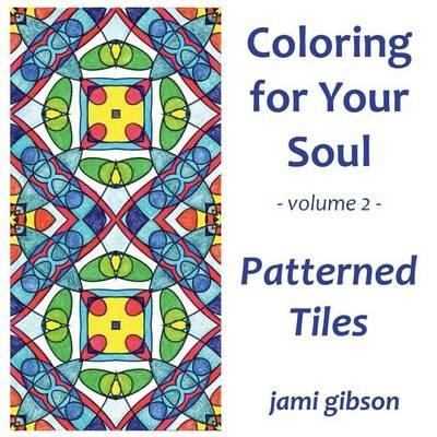 Coloring for Your Soul - Volume 2 - Patterned Tiles - cover
