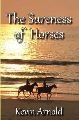 The Sureness of Horses - Kevin Arnold - cover