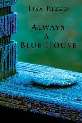 Always a Blue House - Lisa Rizzo - cover