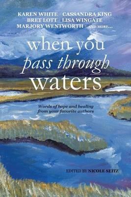 When You Pass Through Waters: Words of Hope and Healing from Your Favorite Authors - cover