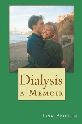 Dialysis: a Memoir - Lisa Frieden - cover