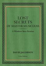 Lost Secrets of Master Musicians: A Window Into Genius
