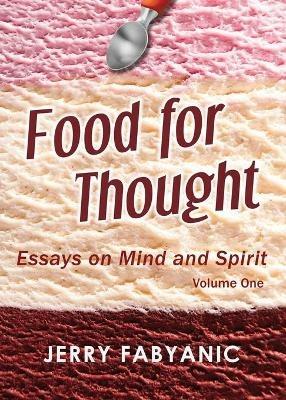 Food for Thought: Essays on Mind and Spirit - Jerry Fabyanic - cover
