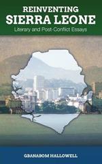 Reinventing Sierra Leone: Literary and Post-Conflict Essays