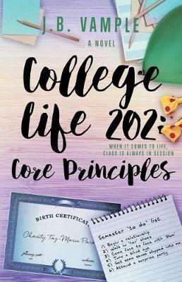 College Life 202: Core Principles - J B Vample - cover