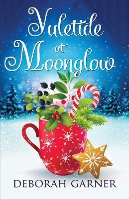 Yuletide at Moonglow - Deborah Garner - cover
