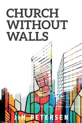 Church Without Walls - Jim Petersen - cover