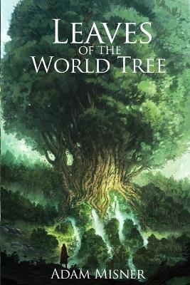 Leaves of The World Tree - Adam Misner - cover