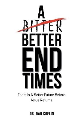 A Better End Times - Dan R Coflin - cover