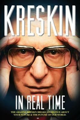 In Real Time: The Amazing Kreskin breaks his silence about your future and the future of our world. - The Amazing Kreskin - cover