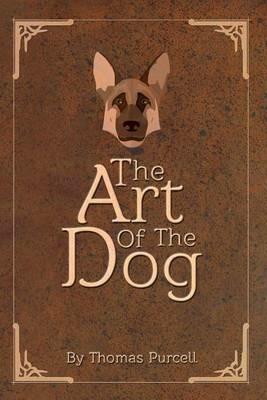 The Art of the Dog: A Training Guide - Thomas Purcell - cover