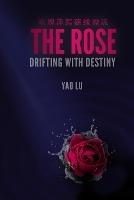 The Rose Drifting with Destiny - Yao Lu - cover