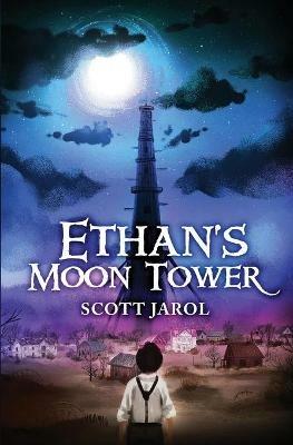 Ethan's Moon Tower - Scott Jarol - cover