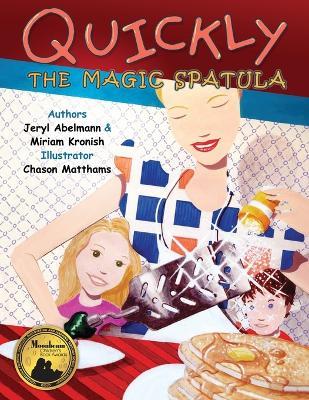 Quickly The Magic Spatula - Jeryl Abelmann,Miriam Kronish - cover