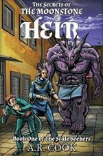 The Secrets of the Moonstone Heir: Book One of The Scale Seekers
