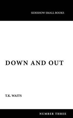 Down and Out - T K Waits - cover