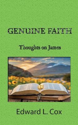 Genuine Faith: Thoughts on James - Edward L Cox - cover