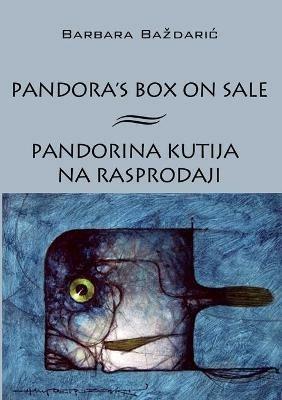 Pandora's Box on Sale / Pandorina kutija na rasprodaji - Barbara Bazdaric - cover